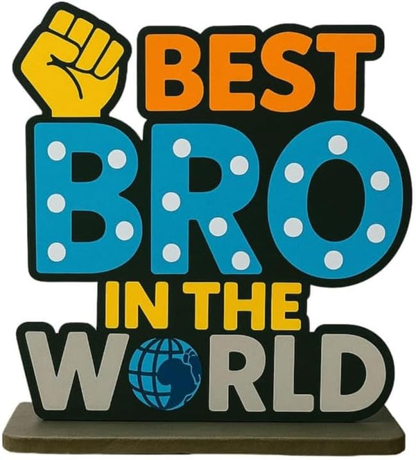 Shubhspace Best Bro in the World MDF Wooden Table Top Stand | Birthday & Raksha Bandhan Gift